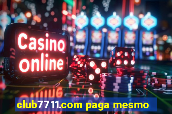 club7711.com paga mesmo